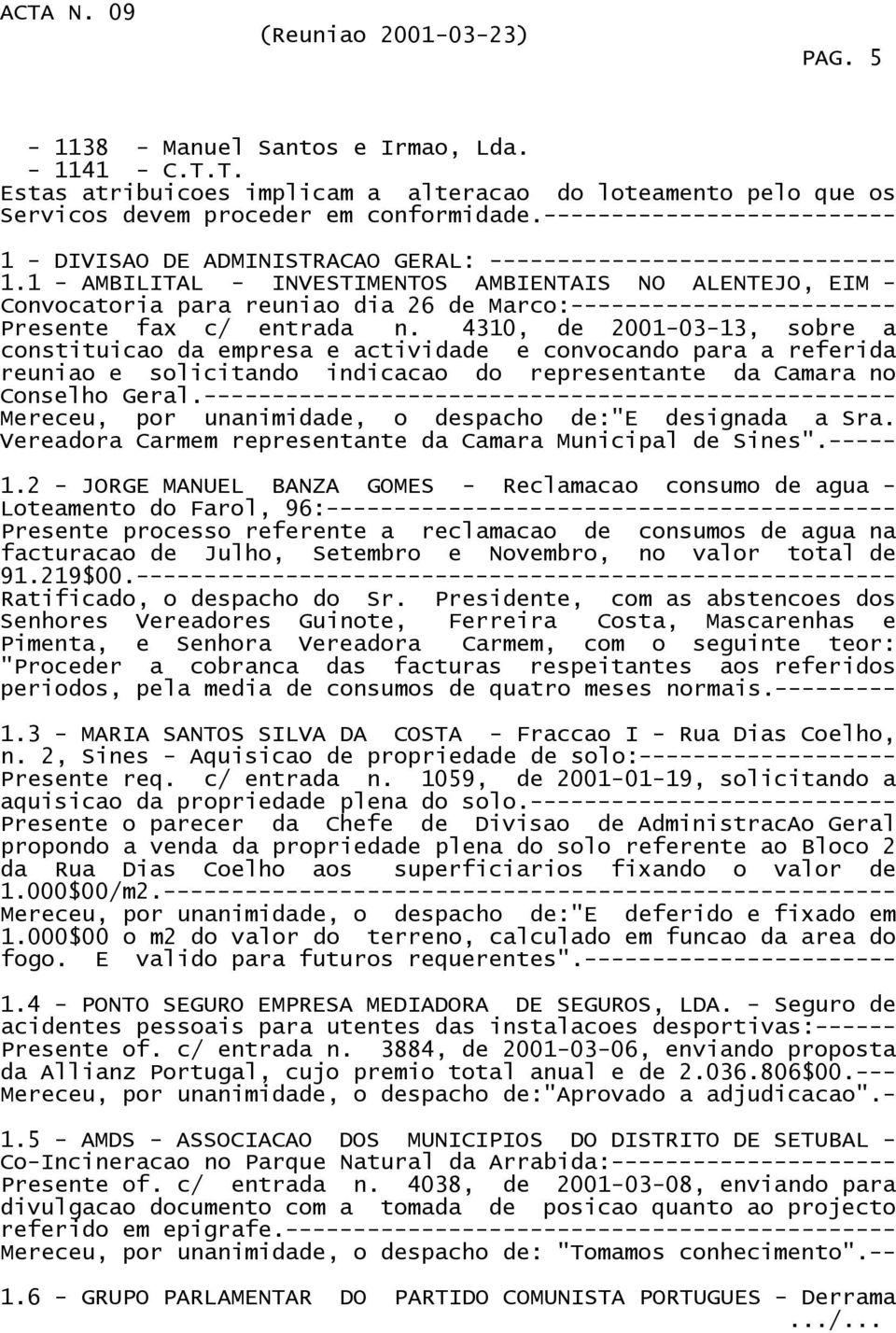 1 - AMBILITAL - INVESTIMENTOS AMBIENTAIS NO ALENTEJO, EIM - Convocatoria para reuniao dia 26 de Marco:------------------------ Presente fax c/ entrada n.