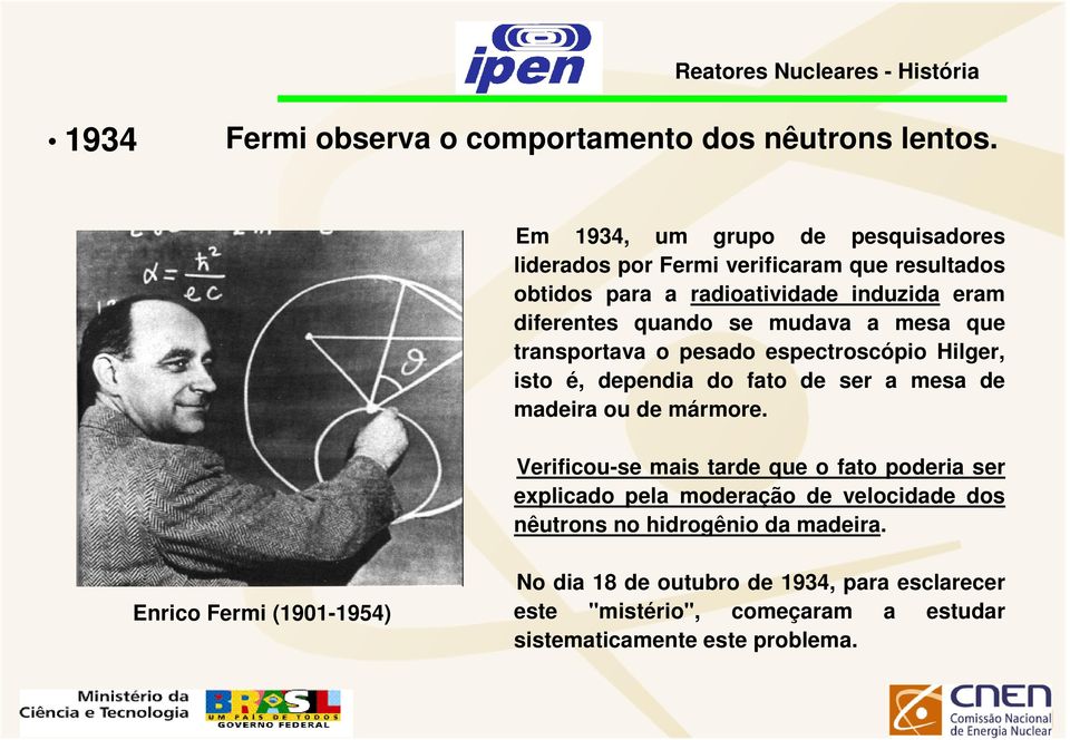 mesa que transportava o pesado espectroscópio Hilger, isto é, dependia do fato de ser a mesa de madeira ou de mármore.