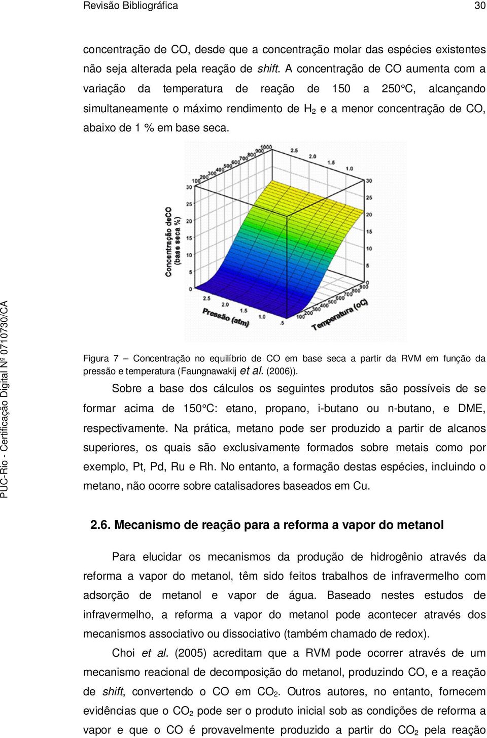 Figura 7 Concentração no equilíbrio de CO em base seca a partir da RVM em função da pressão e temperatura (Faungnawakij et al. (2006)).