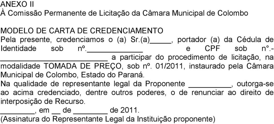 01/2011, instaurado pela Câmara Municipal de Colombo, Estado do Paraná.