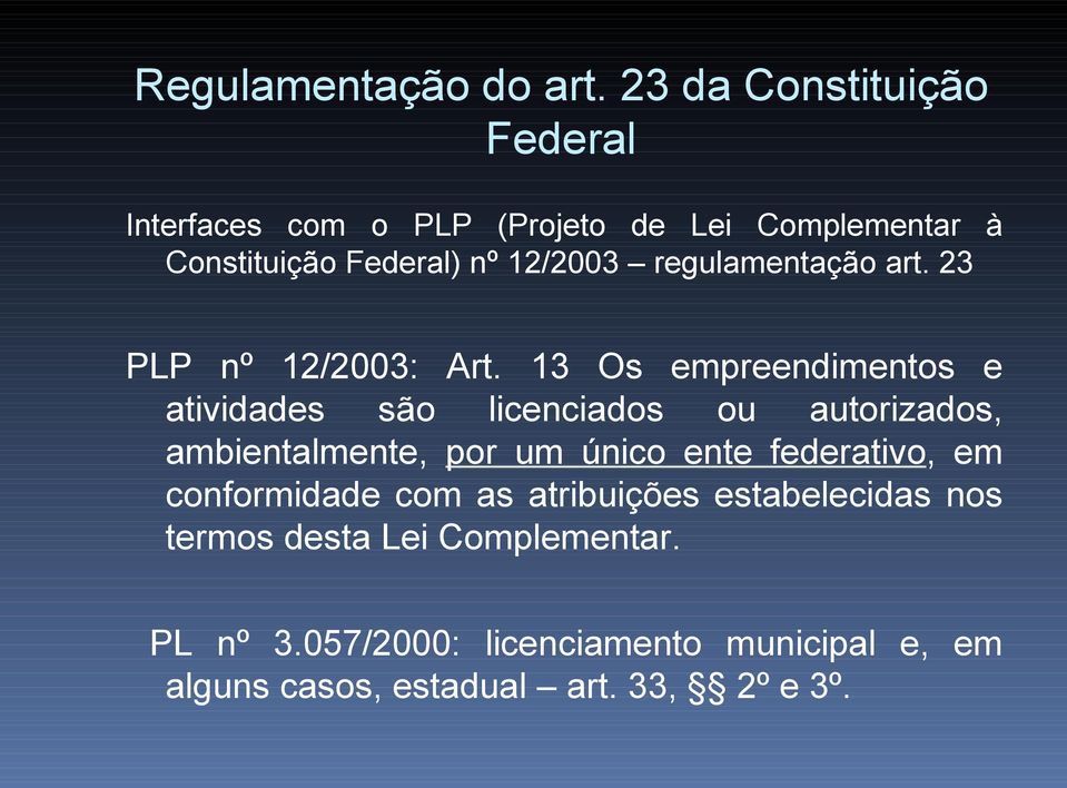 regulamentação art. 23 PLP nº 12/2003: Art.