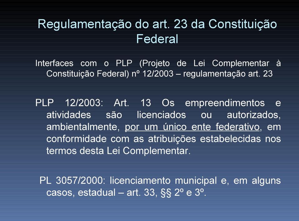 regulamentação art. 23 PLP 12/2003: Art.