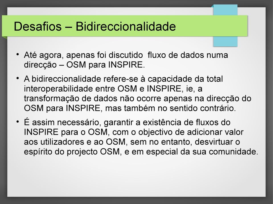 apenas na direcção do OSM para INSPIRE, mas também no sentido contrário.