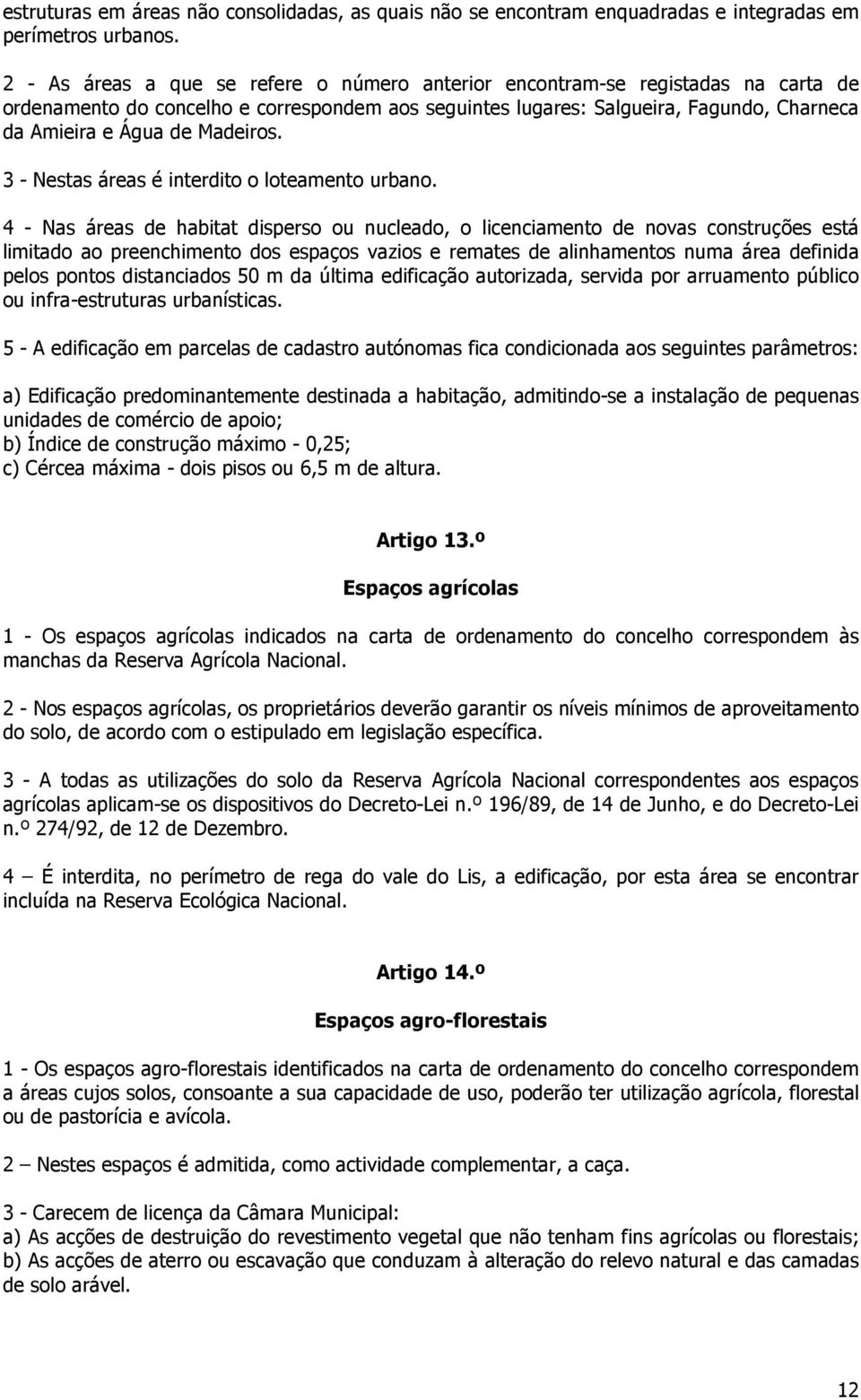 Madeiros. 3 - Nestas áreas é interdito o loteamento urbano.