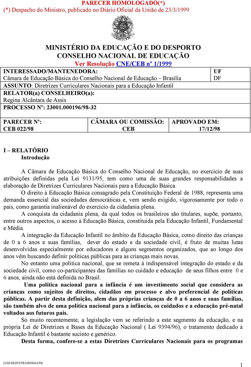 Alcântara de Assis PROCESSO Nº: 23001.