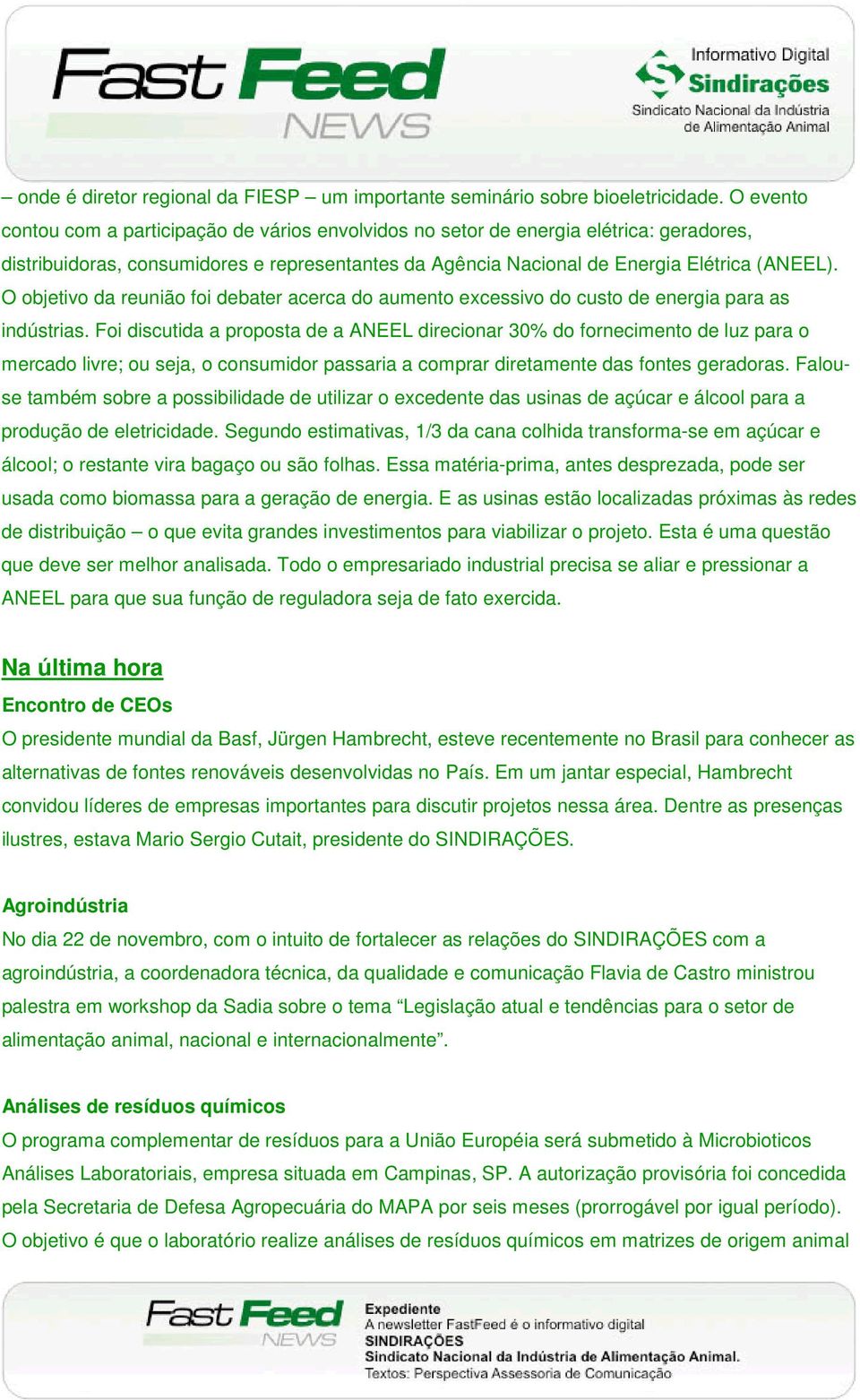 O objetivo da reunião foi debater acerca do aumento excessivo do custo de energia para as indústrias.