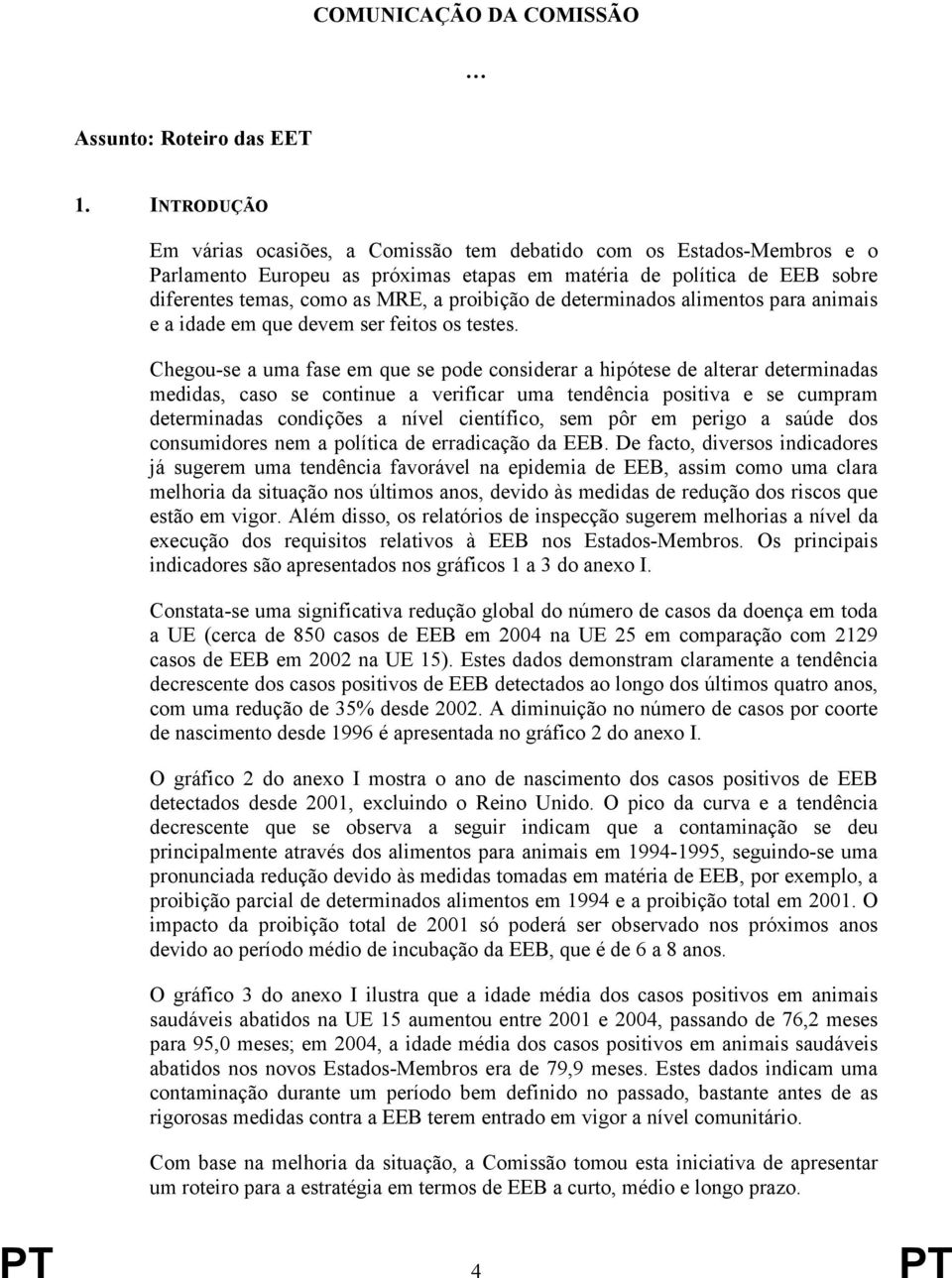 de determinados alimentos para animais e a idade em que devem ser feitos os testes.