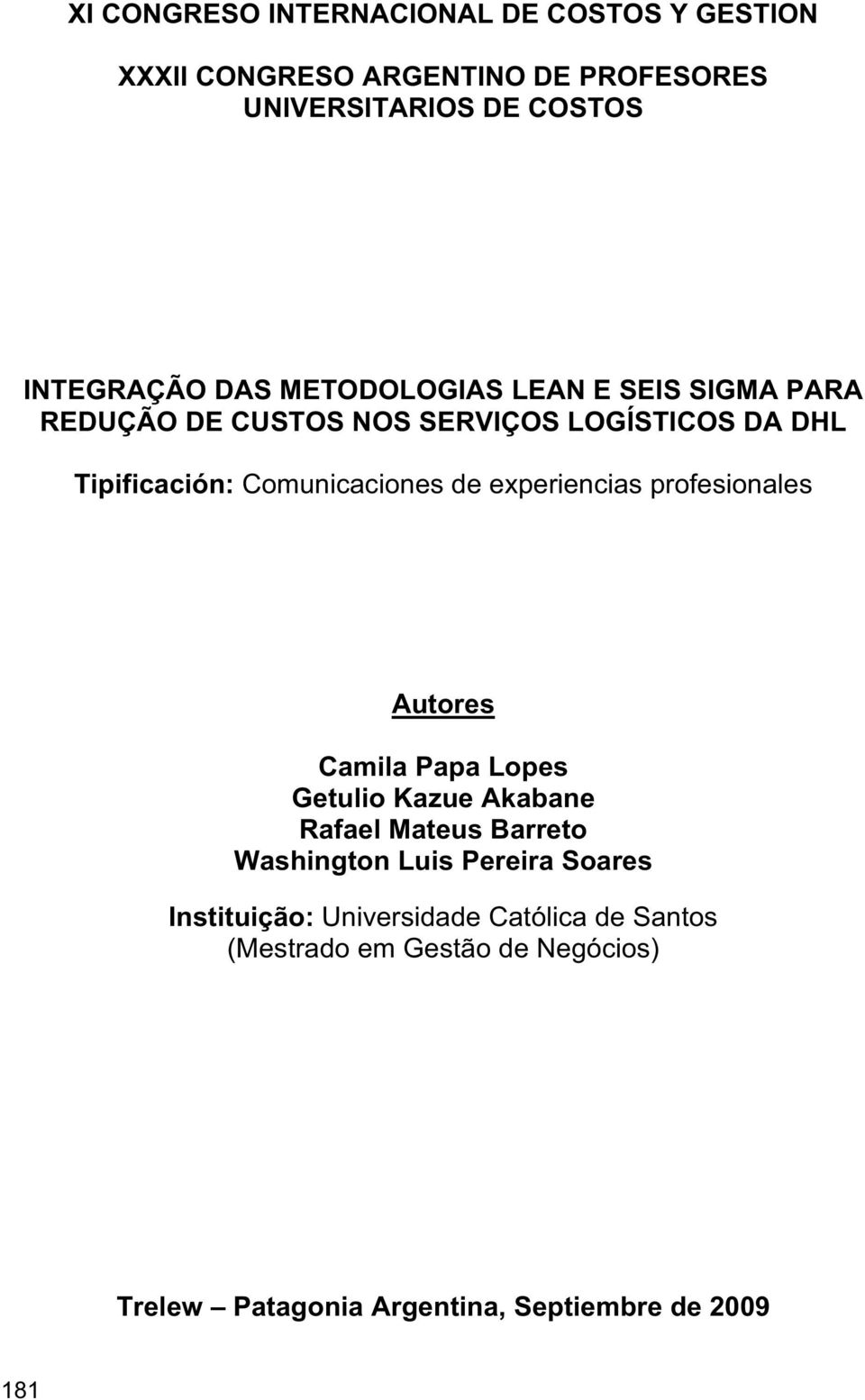 experiencias profesionales Autores Camila Papa Lopes Getulio Kazue Akabane Rafael Mateus Barreto Washington Luis Pereira