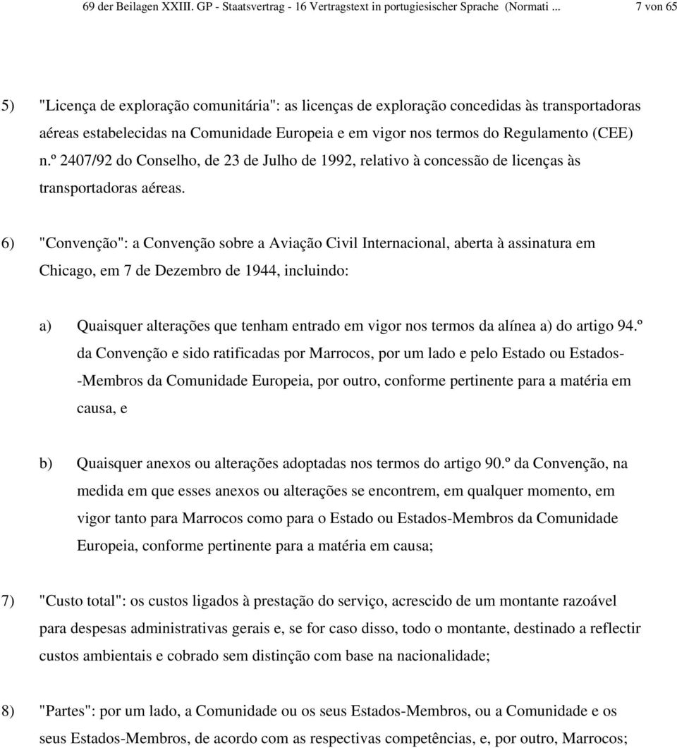 º 2407/92 do Conselho, de 23 de Julho de 1992, relativo à concessão de licenças às transportadoras aéreas.