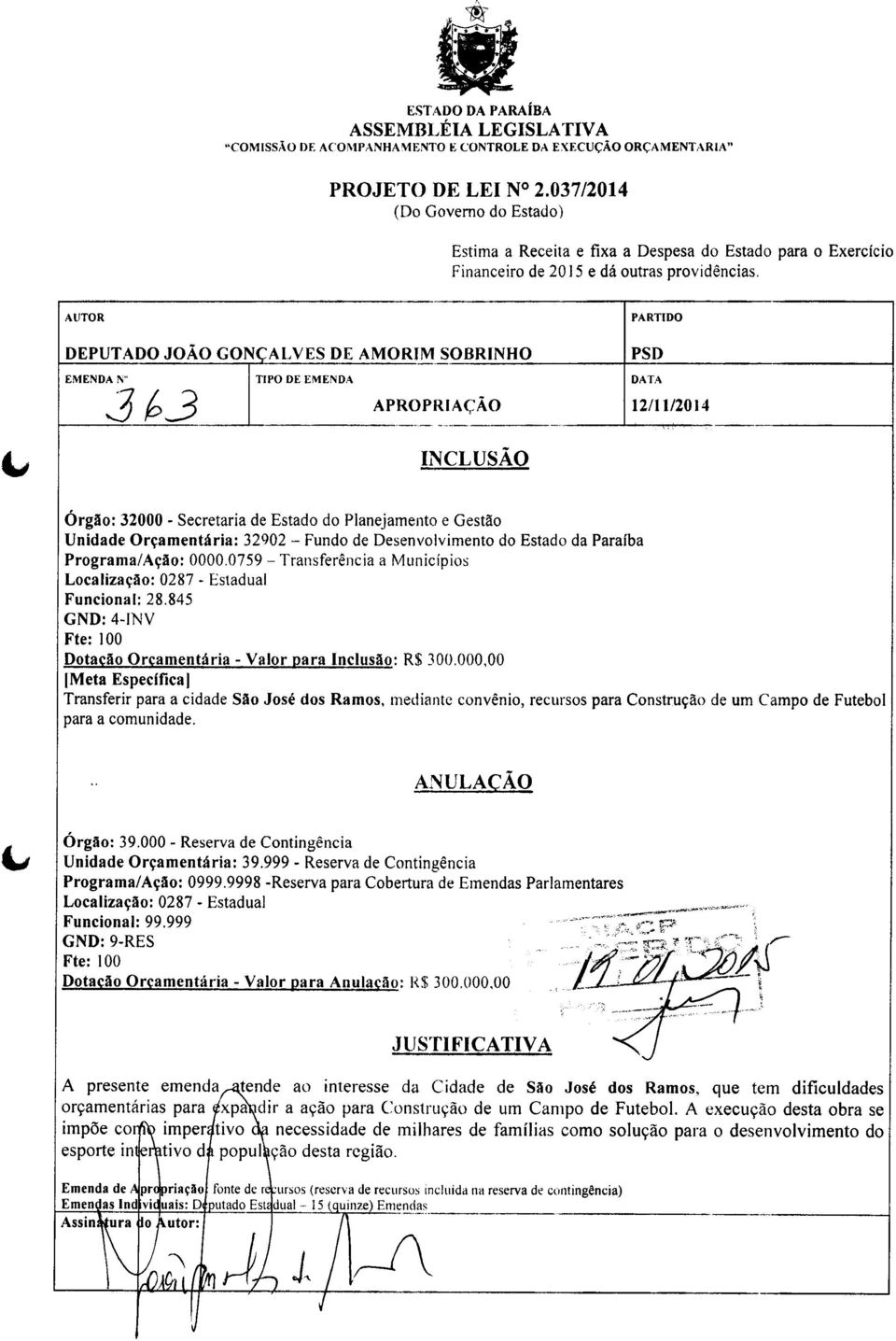 0759 - Transferência a Municípios Dotação Orçamentária - Valor para Inclusão: R$ 300.