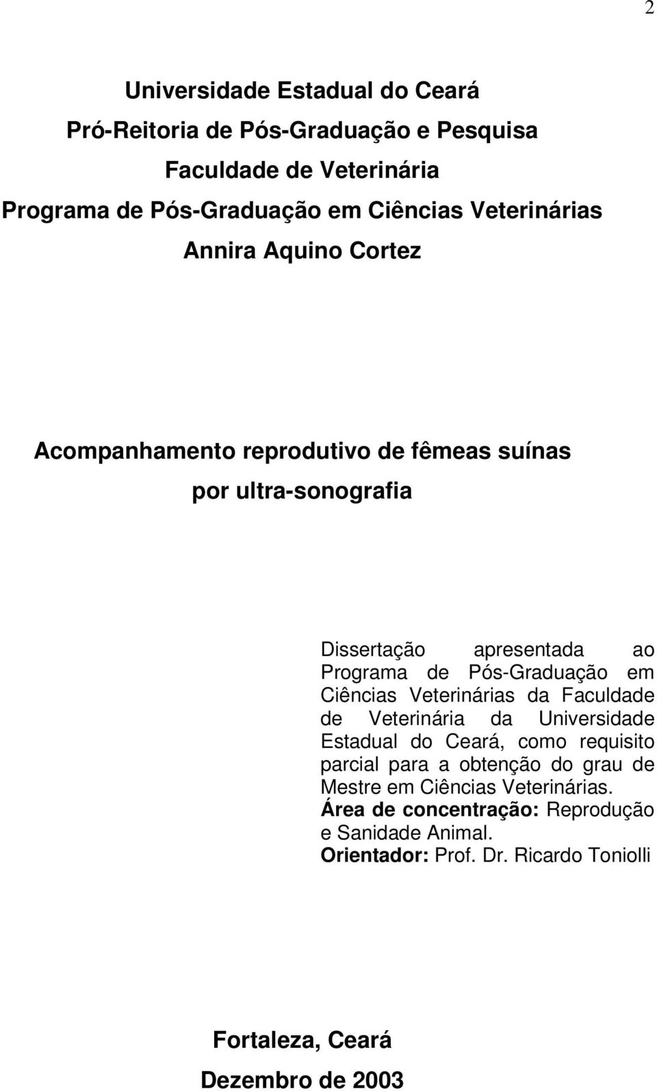 Pós-Graduação em Ciências Veterinárias da Faculdade de Veterinária da Universidade Estadual do Ceará, como requisito parcial para a obtenção do