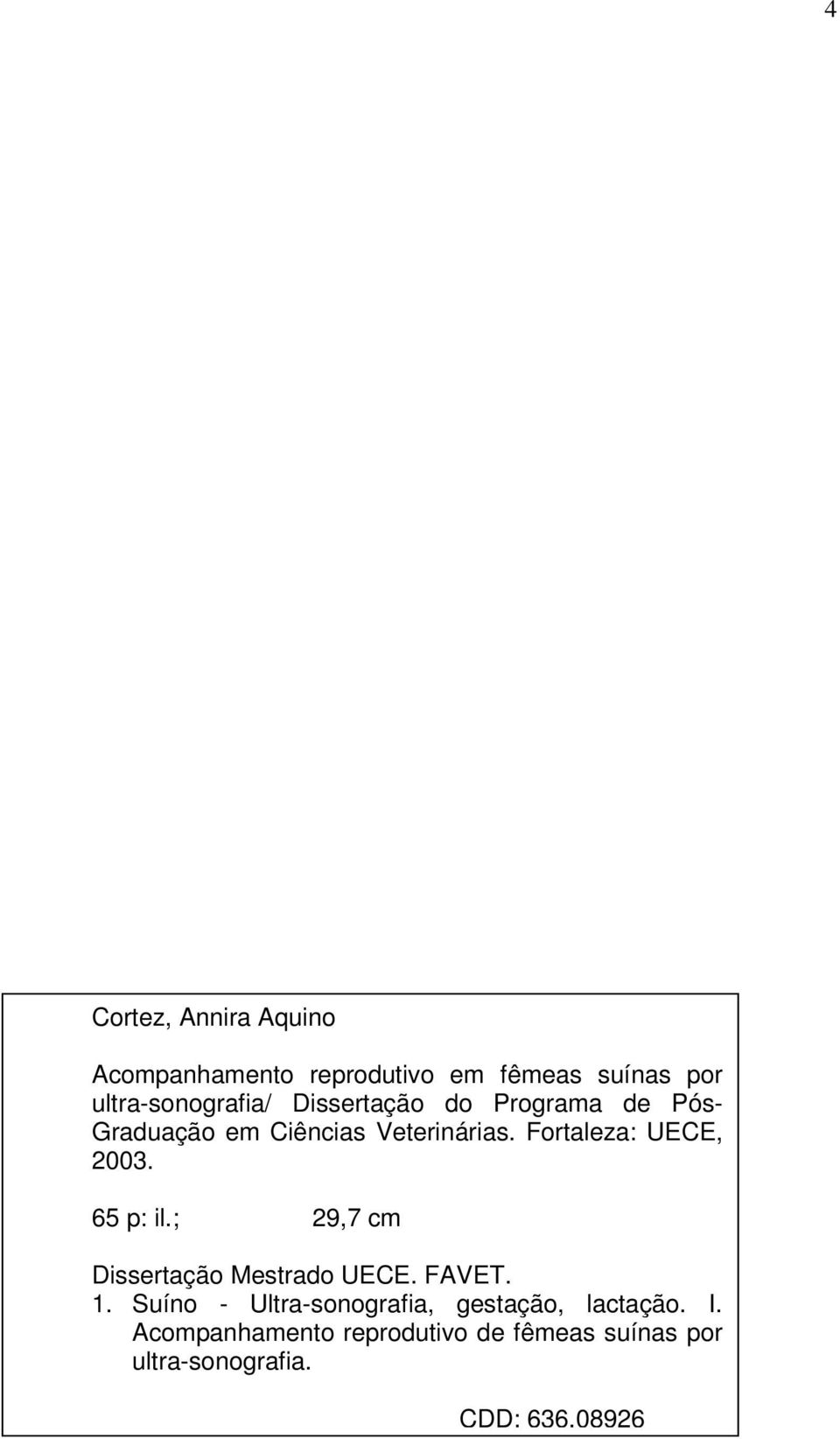 65 p: il.; 29,7 cm Dissertação Mestrado UECE. FAVET. 1.