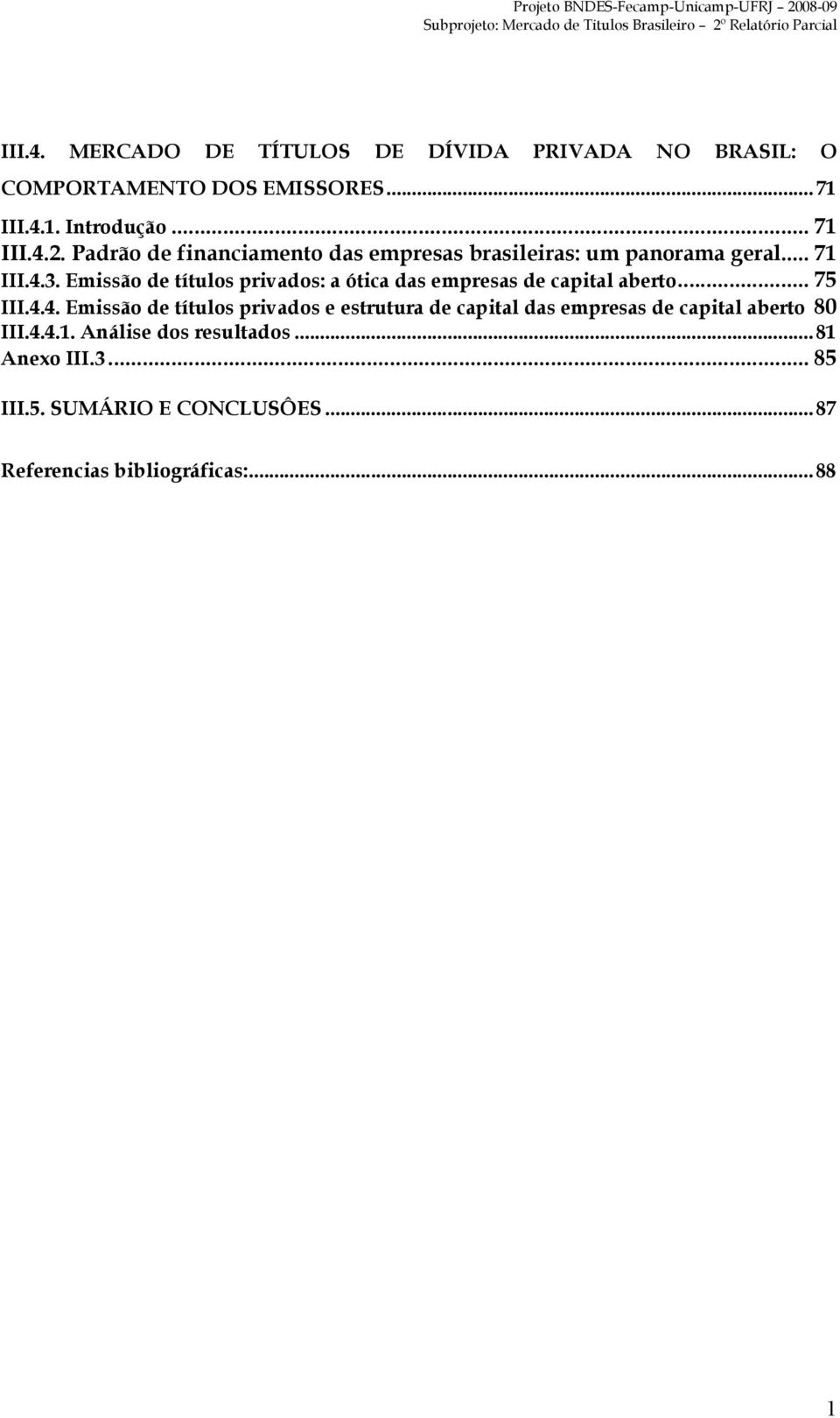 Emissão de títulos privados: a ótica das empresas de capital aberto... 75 III.4.