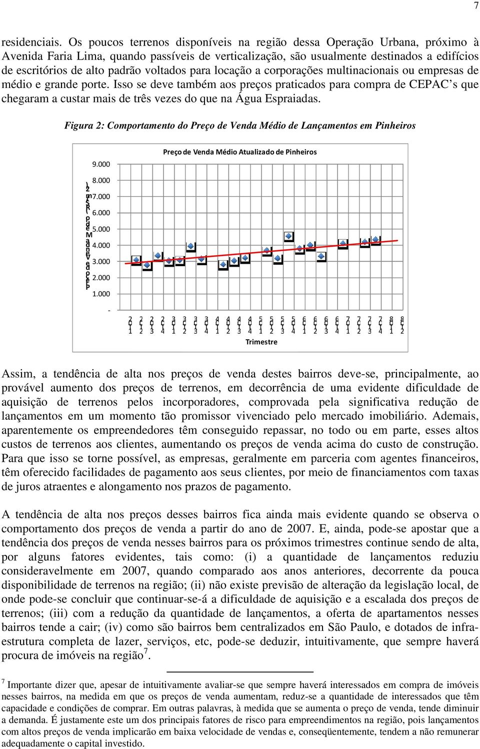 corporaçõs multinacionais ou mprsas méio gran port. Isso s v também aos prços praticaos para compra CEPAC s qu chgaram a custar mais três vzs o qu na Água Espraiaas.