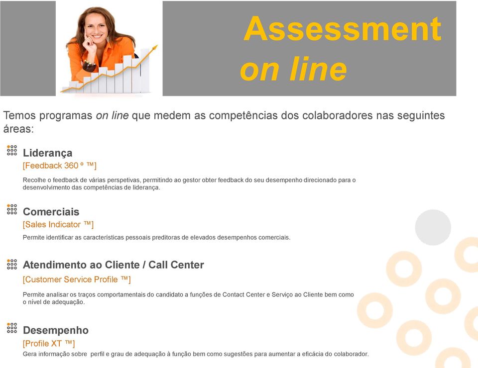 Comerciais [Sales Indicator ] Permite identificar as características pessoais preditoras de elevados desempenhos comerciais.