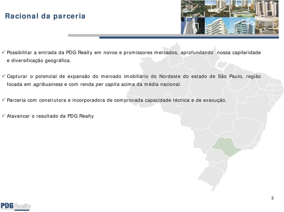 Capturar o potencial de expansão do mercado imobiliário do Nordeste do estado de São Paulo, região focada em