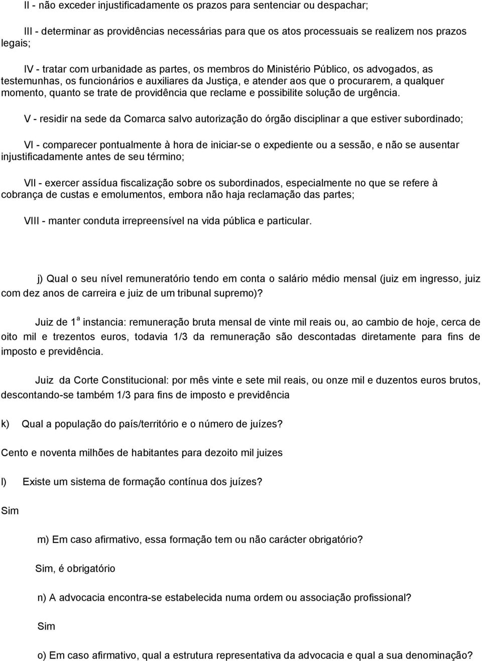 providência que reclame e possibilite solução de urgência.