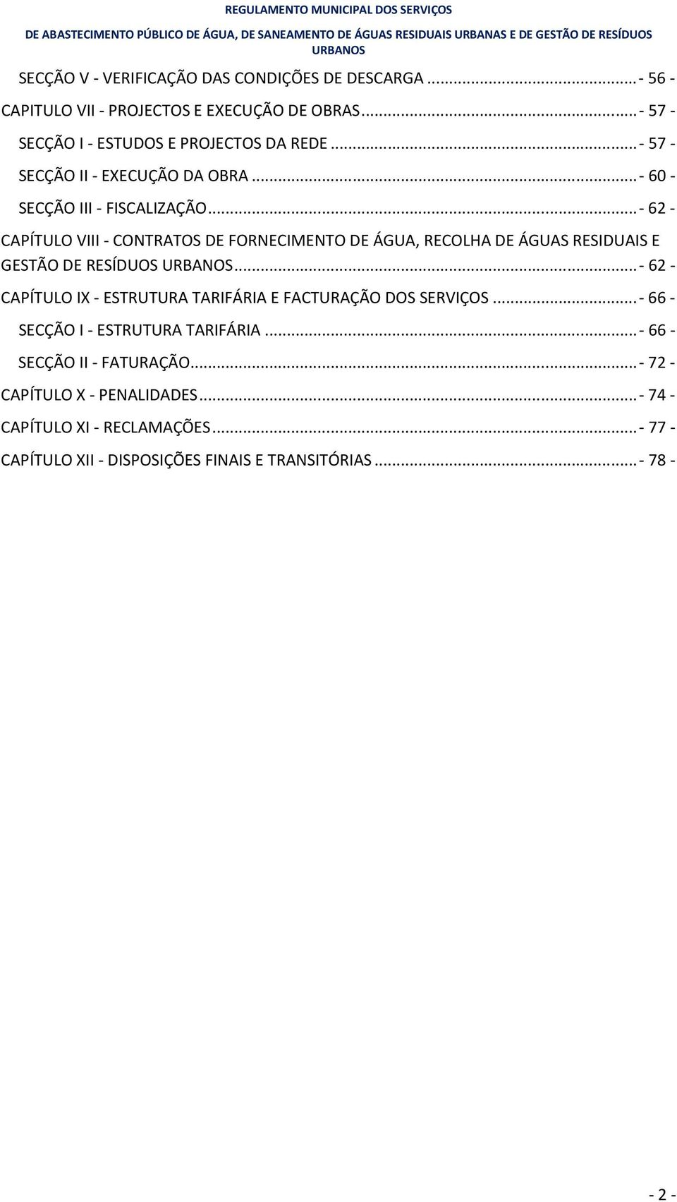 ..- 62 - CAPÍTULO VIII - CONTRATOS DE FORNECIMENTO DE ÁGUA, RECOLHA DE ÁGUAS RESIDUAIS E GESTÃO DE RESÍDUOS.