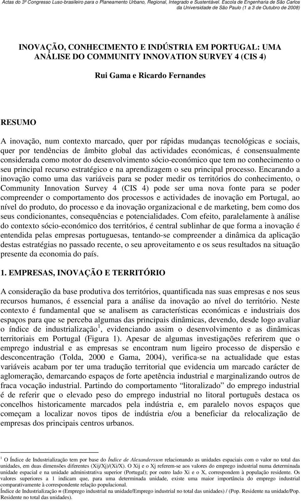 principal recurso estratégico e na aprendizagem o seu principal processo.