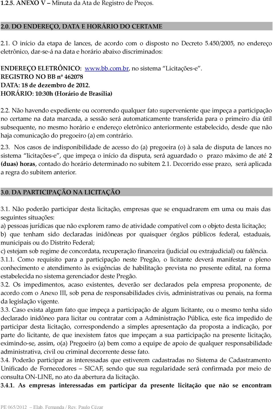 HORÁRIO: 10:30h (Horário de Brasília) 2.