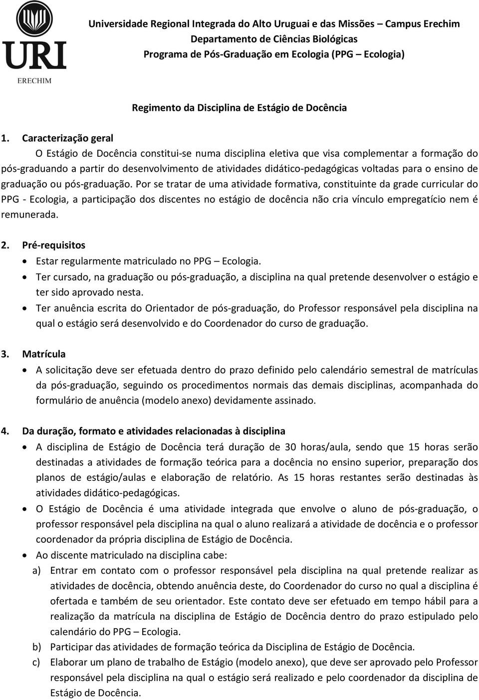 voltadas para o ensino de graduação ou pós-graduação.