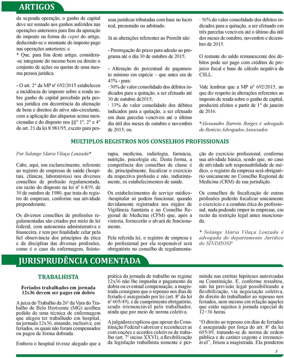 2 da MP nº 692/2015 estabeleceu a incidência do imposto sobre a renda sobre ganho de capital percebido pela pessoa jurídica em decorrência da alienação de bens e direitos do ativo não-circulante, com