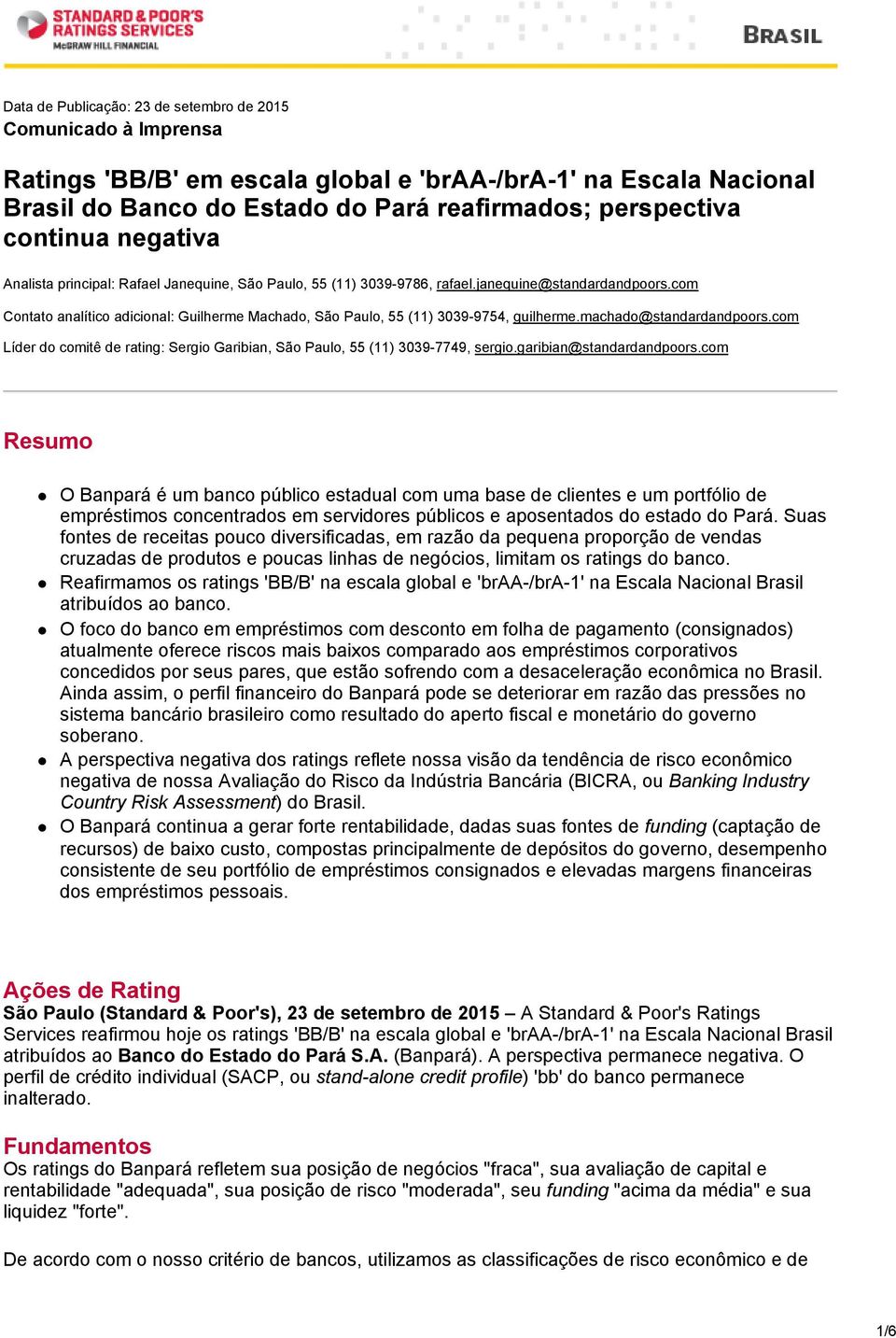 com Contato analítico adicional: Guilherme Machado, São Paulo, 55 (11) 3039-9754, guilherme.machado@standardandpoors.