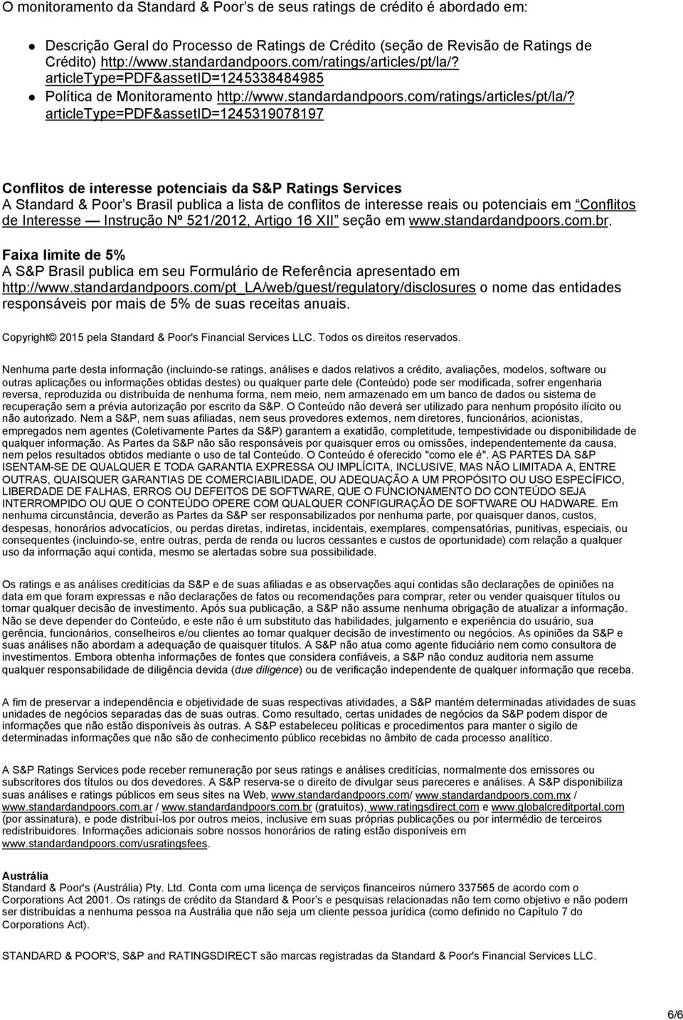 articletype=pdf&assetid=1245338484985 Política de Monitoramento http://www.standardandpoors.