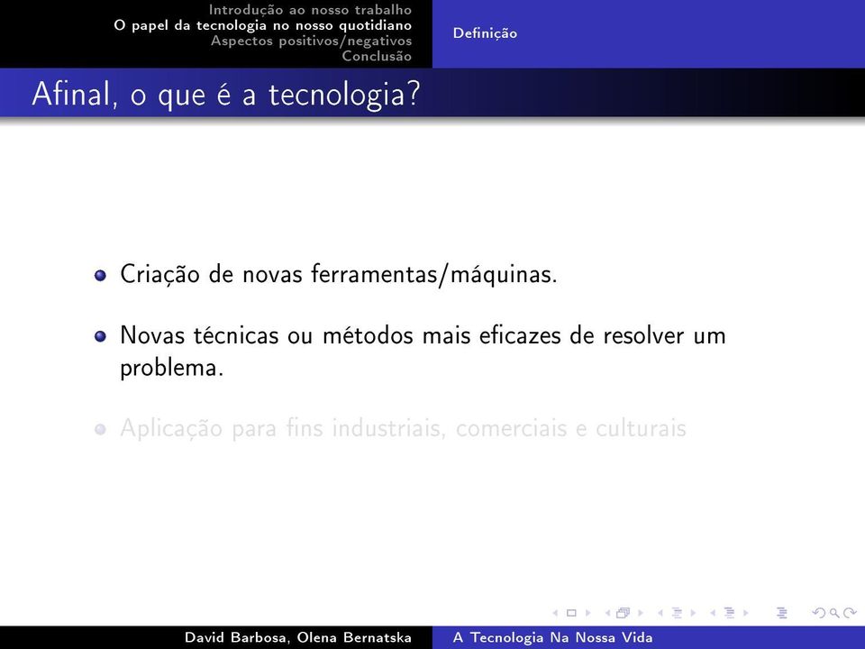 Novas técnicas ou métodos mais ecazes de