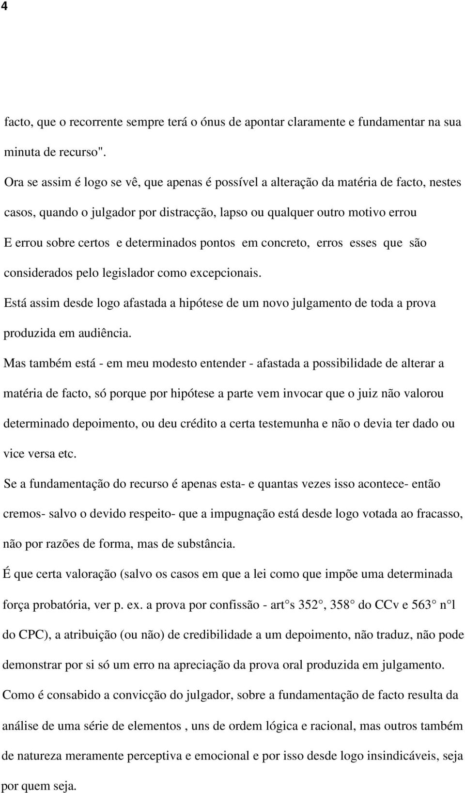 determinados pontos em concreto, erros esses que são considerados pelo legislador como excepcionais.