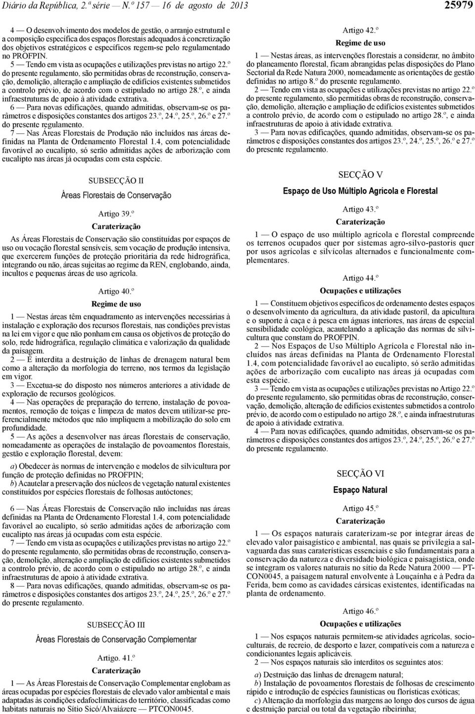 e específicos regem -se pelo regulamentado no PROFPIN. 5 Tendo em vista as ocupações e utilizações previstas no artigo 22.