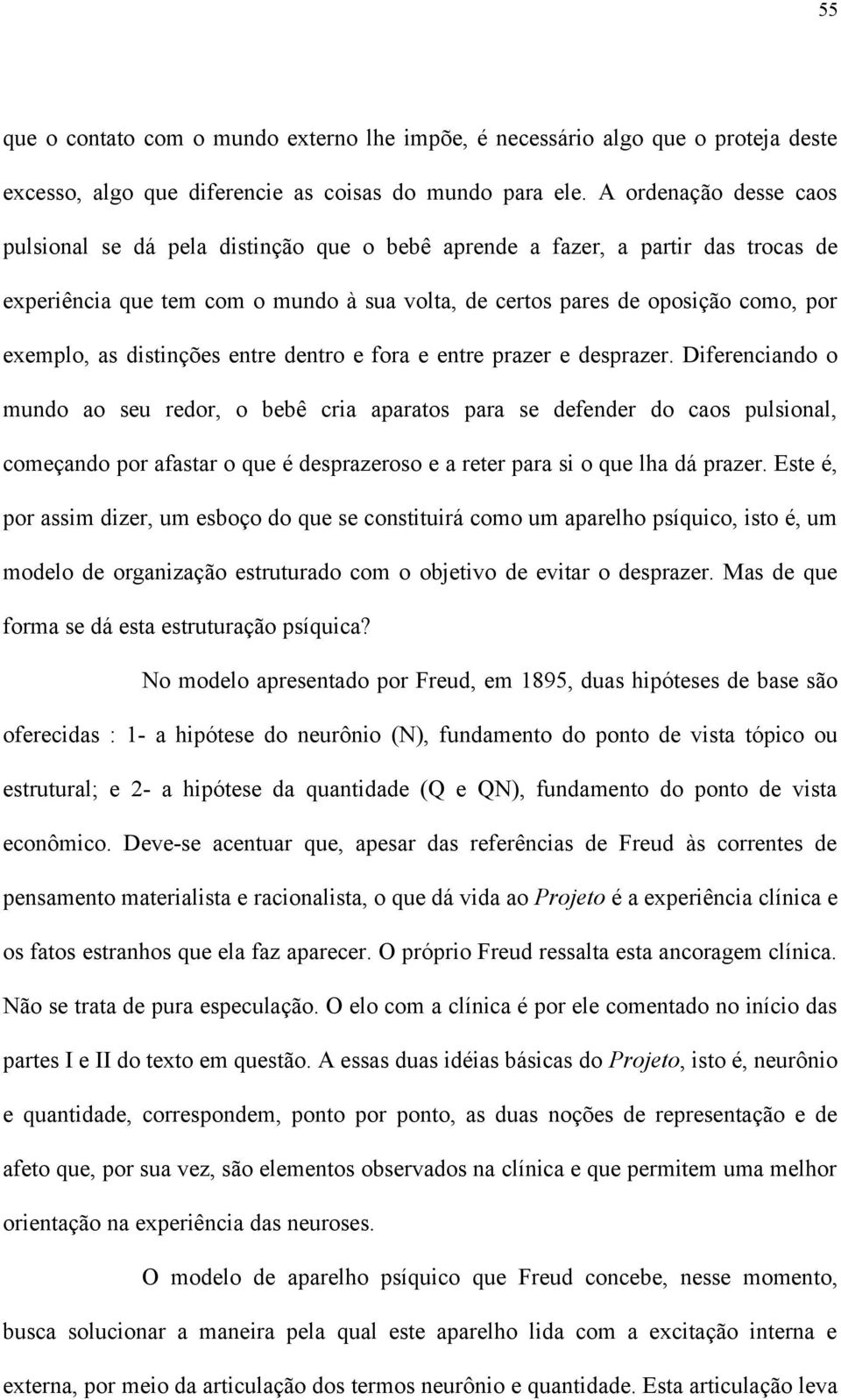 distinções entre dentro e fora e entre prazer e desprazer.