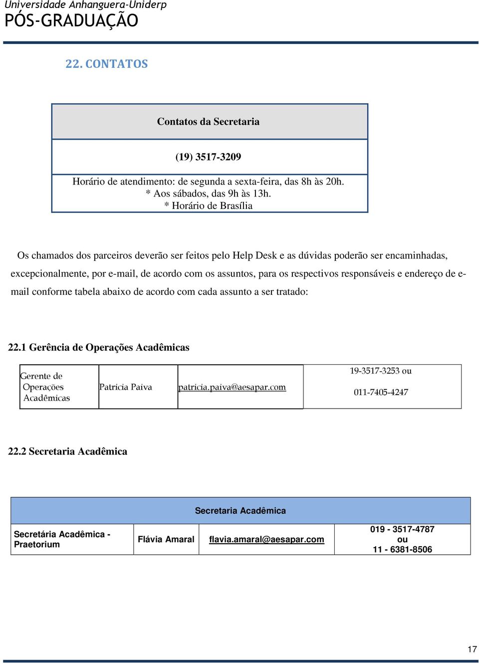 os respectivos responsáveis e endereço de e- mail conforme tabela abaixo de acordo com cada assunto a ser tratado: 22.