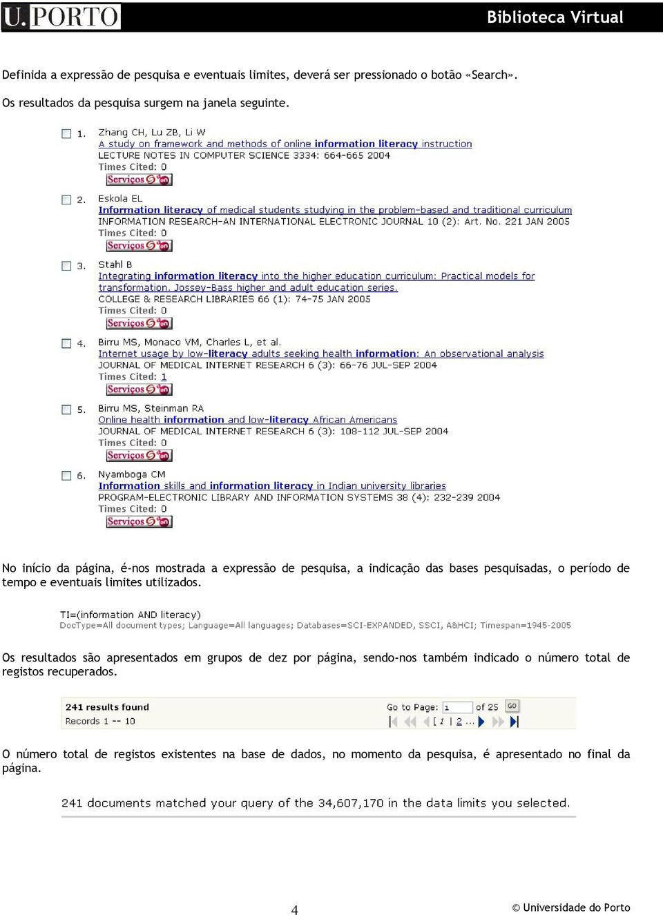 No início da página, é-nos mostrada a expressão de pesquisa, a indicação das bases pesquisadas, o período de tempo e eventuais