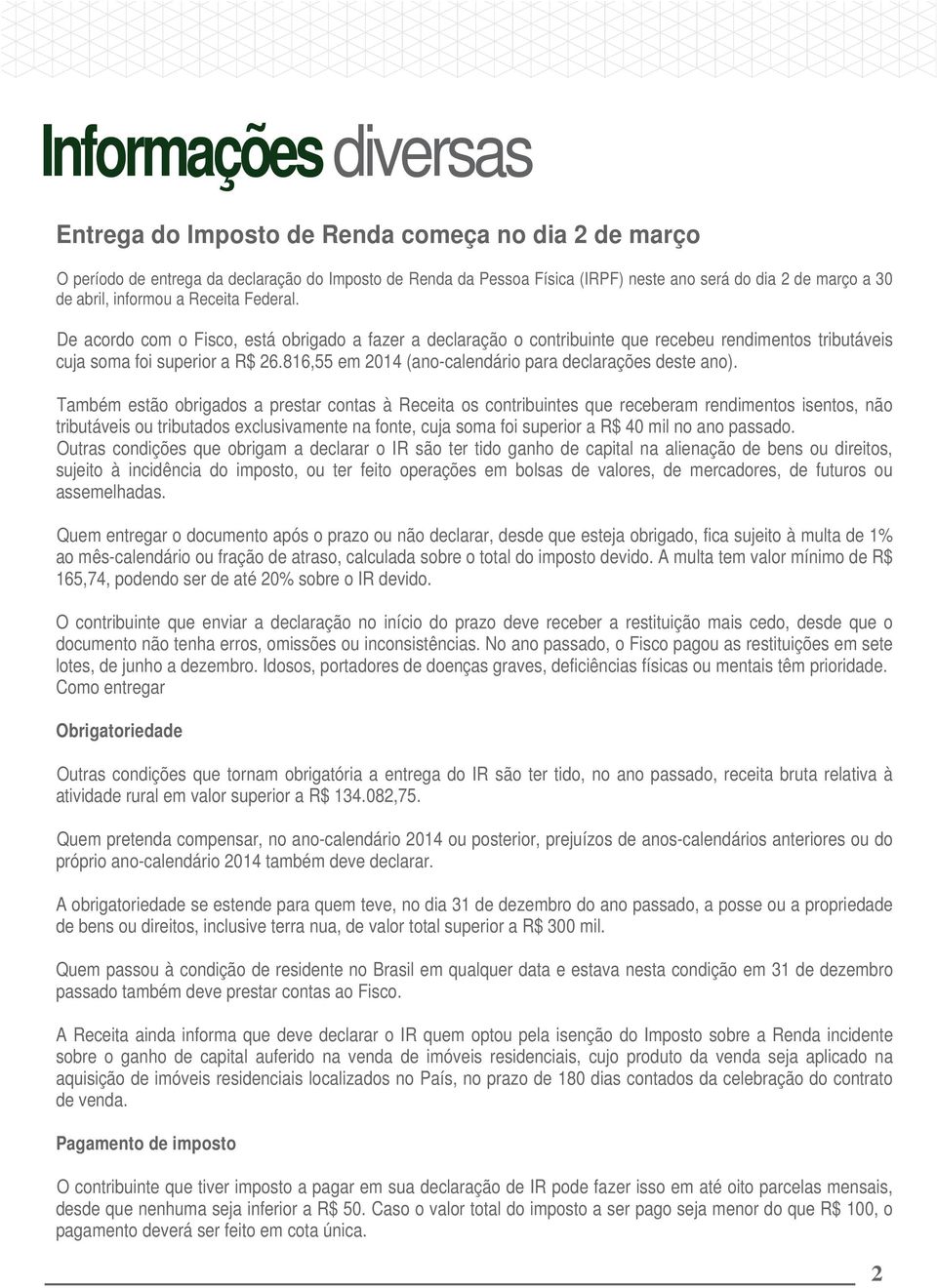 816,55 em 2014 (ano-calendário para declarações deste ano).