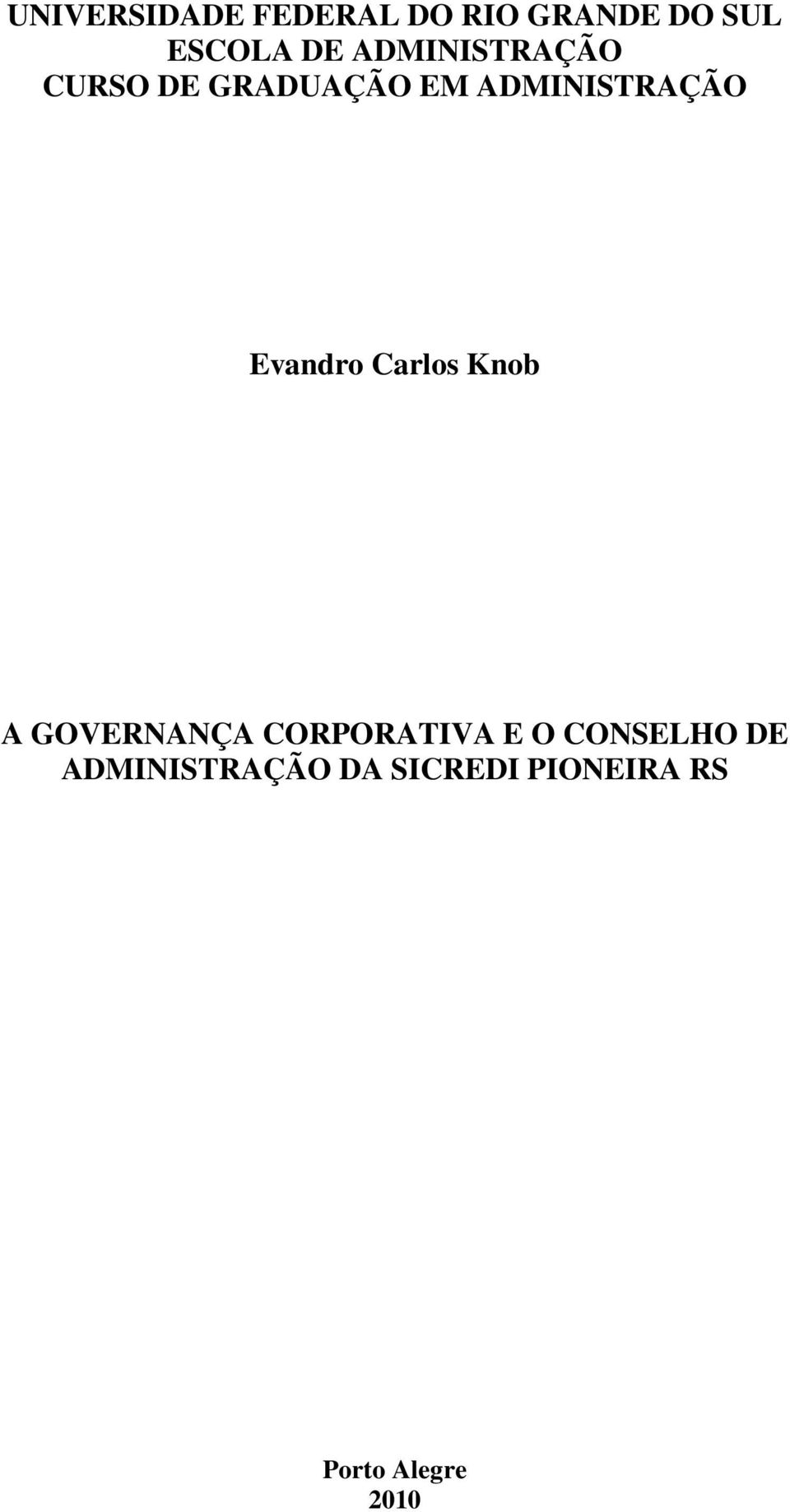 Evandro Carlos Knob A GOVERNANÇA CORPORATIVA E O