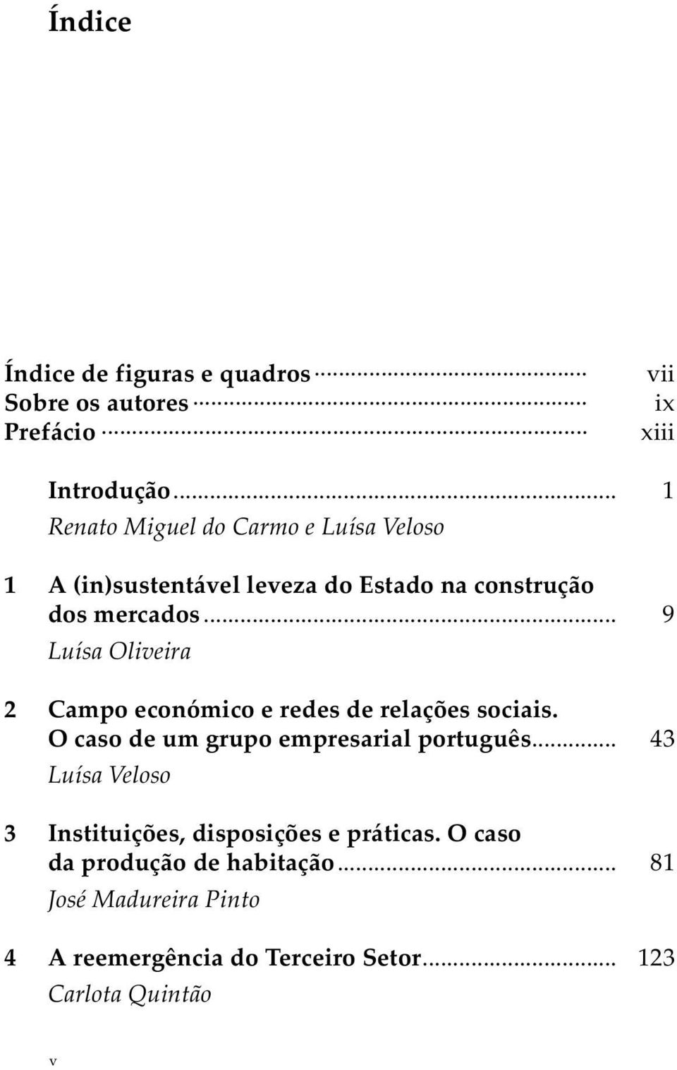 .. 9 Luísa Oliveira 2 Campo económico e redes de relações sociais. O caso de um grupo empresarial português.