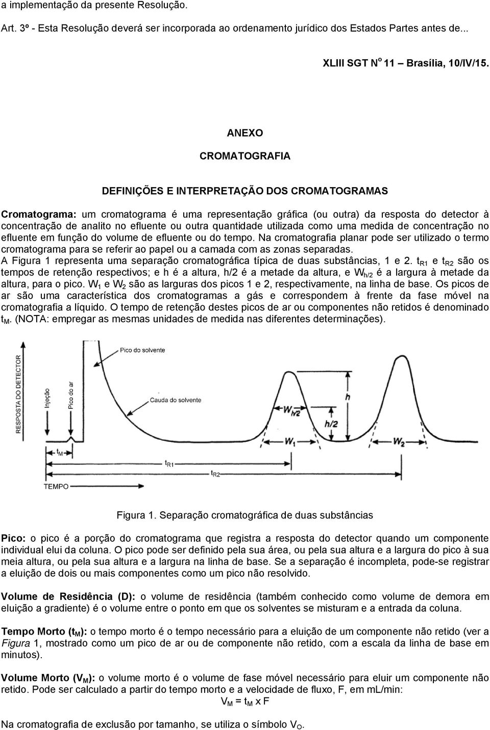 outra quantidade utilizada como uma medida de concentração no efluente em função do volume de efluente ou do tempo.