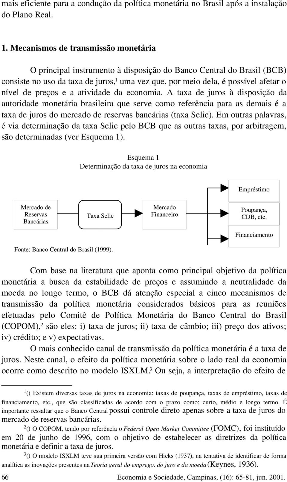 preços e a atividade da economia.