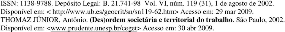 es/geocrit/sn/sn119-62.htm> Acesso em: 29 mar 2009. THOMAZ JÚNIOR, Antônio.