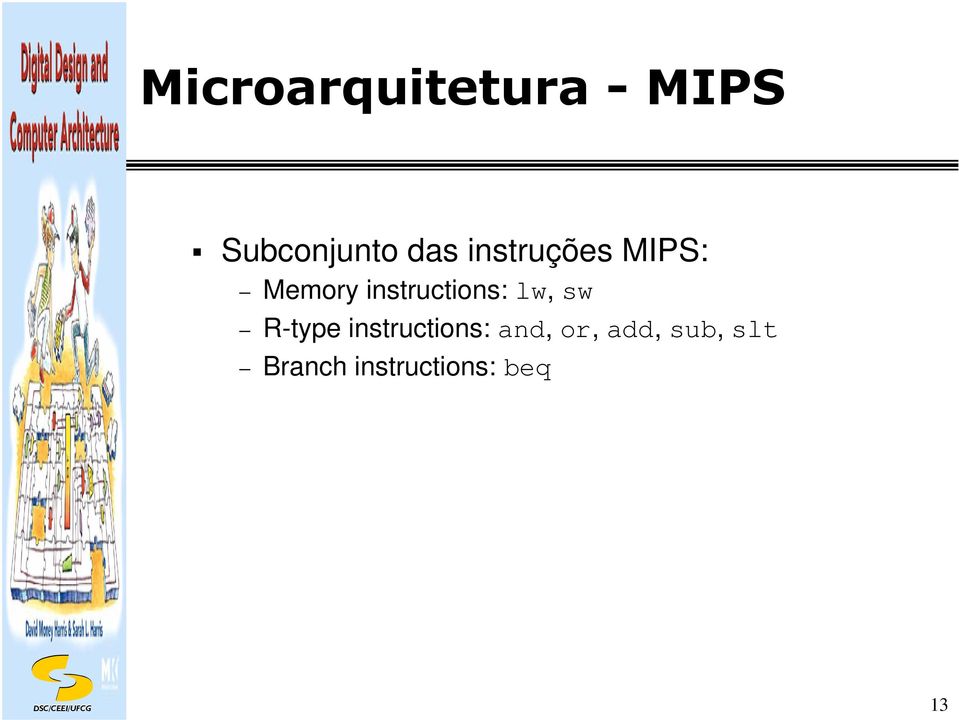 lw, sw R-type instructions: and, or,