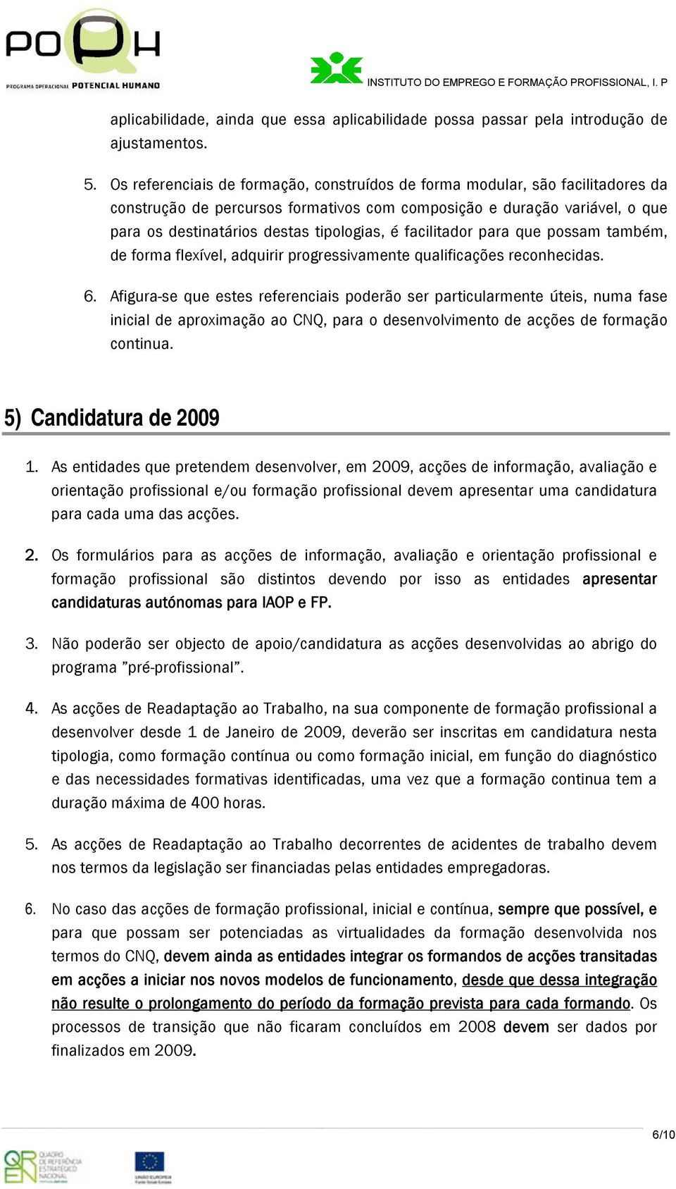 pssam também, de frma flexível, adquirir prgressivamente qualificações recnhecidas. 6.