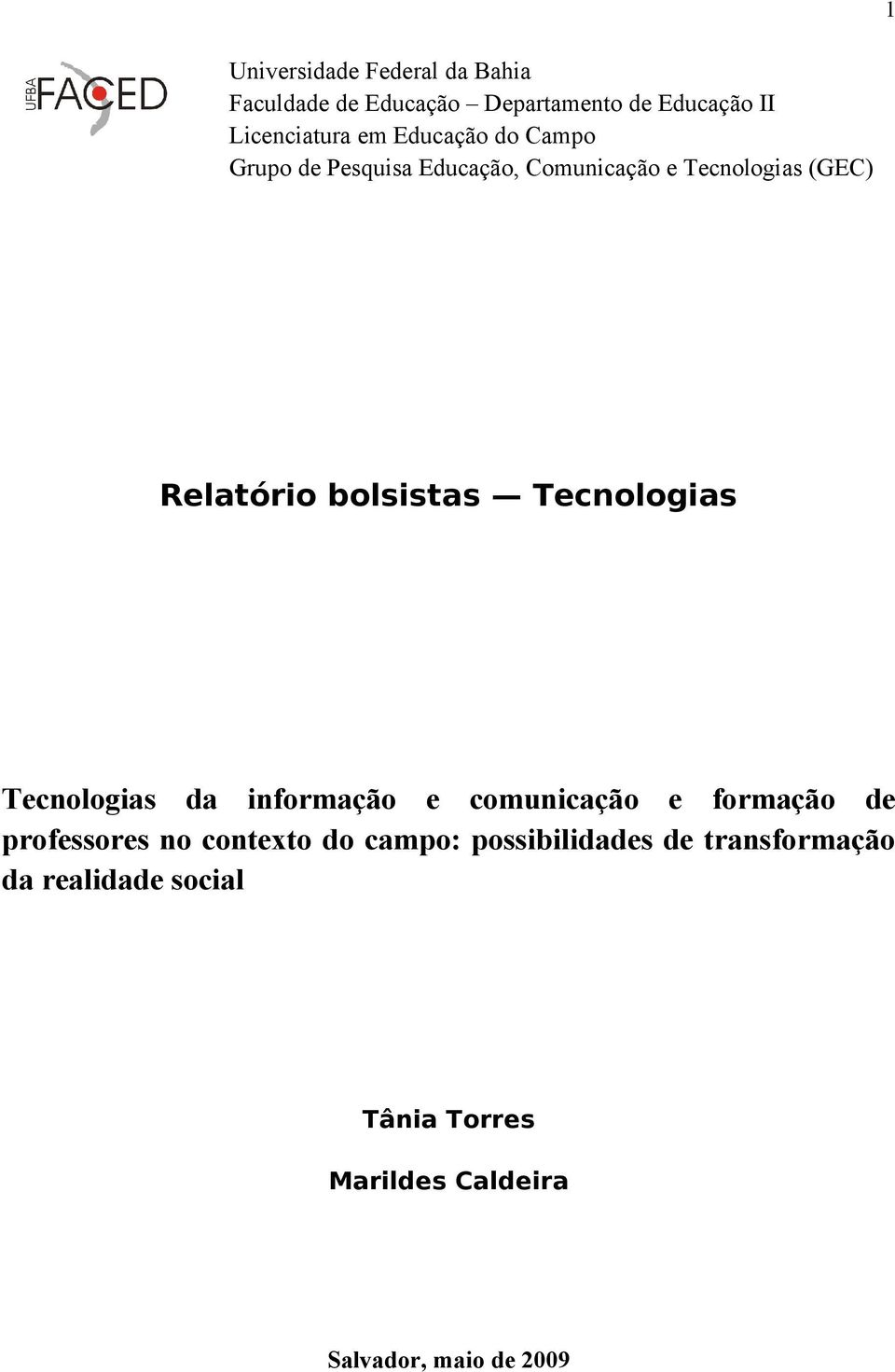 Relatóri blsistas Tecnlgias Tecnlgias da infrmaçã e cmunicaçã e frmaçã de prfessres n