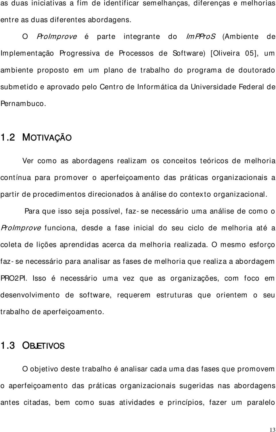 submetido e aprovado pelo Centro de Informática da Universidade Federal de Pernambuco. 1.