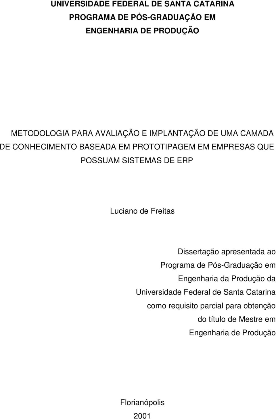 ERP Luciano de Freitas Dissertação apresentada ao Programa de Pós-Graduação em Engenharia da Produção da