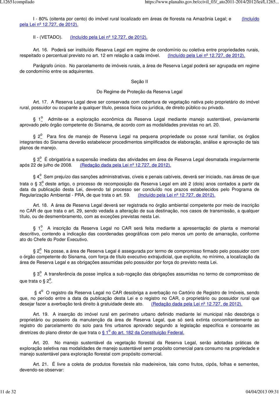 12 em relação a cada imóvel. (Incluído pela Lei nº 12.727, de 2012). Parágrafo único.