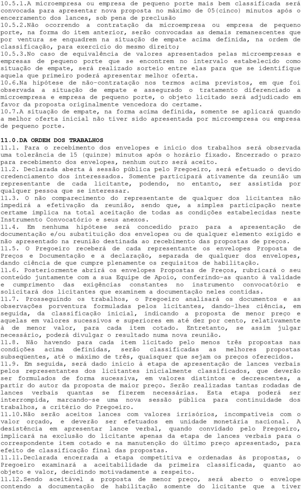 acima definida, na ordem de classificação, para exercício do mesmo direito; 10.5.3.