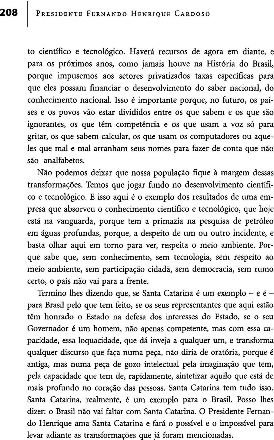 desenvolvimento do saber nacional, do conhecimento nacional.