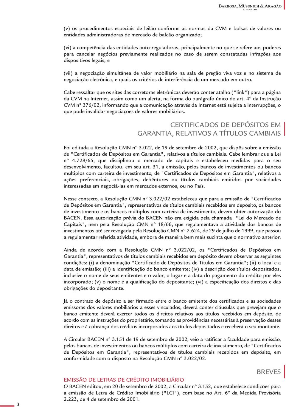 mobiliário na sala de pregão viva voz e no sistema de negociação eletrônica, e quais os critérios de interferência de um mercado em outro.