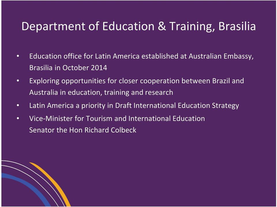 Brazil and Australia in education, training and research Latin America a priority in Draft